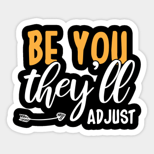 Be You They’ll Adjust Sticker